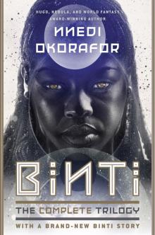 Binti, The Complete Trilogy: Binti ; Home ; The Night Masquerade Read online