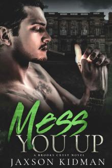 Mess You Up (Brooks Crest Book 1) Read online