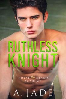Ruthless Knight: A Standalone Enemies-to-Lovers Romance (Royal Hearts Academy) Read online