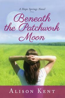Beneath the Patchwork Moon (A Hope Springs Novel Book 2) Read online