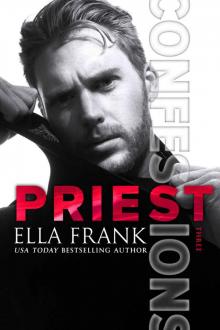 Confessions: Priest (Confessions Series Book 3) Read online