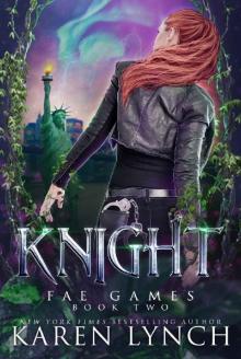 Knight (Fae Games Book 2) Read online