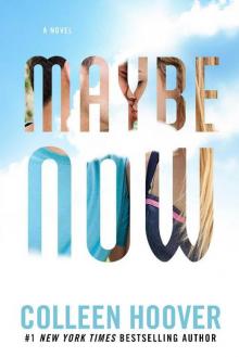 Maybe Now (Maybe #2) Read online