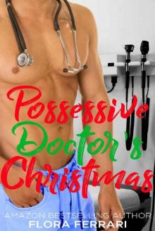 Possessive Doctor's Christmas: An Older Man Younger Woman Romance (A Man Who Know What He Wants Book 89) Read online