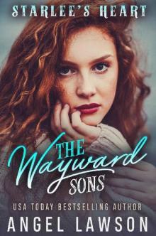 The Wayward Sons: Starlee's Heart: WhyChoose Contemporary Young Adult Romance Read online