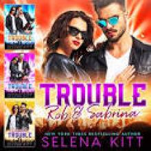 Trouble: Rob & Sabrina: Boxed Set Read online