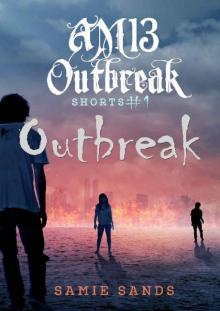 AM13 Outbreak Shorts (Book 1): Outbreak Read online