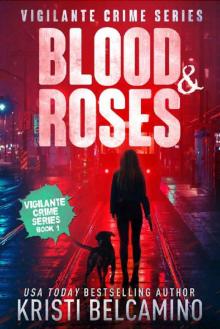 Blood & Roses (Vigilante Crime Series) Read online