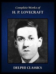 Delphi Complete Works of H. P. Lovecraft (Illustrated) Read online
