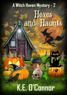 Hexes and Haunts (Witch Haven Mystery - a fun cozy witch paranormal mystery Book 2) Read online