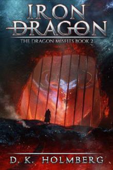 Iron Dragon: An Epic Fantasy Adventure (The Dragon Misfits Book 2) Read online
