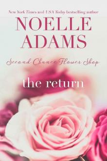 The Return (Second Chance Flower Shop Book 1) Read online