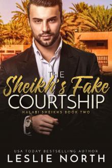 The Sheikh's Fake Courtship (Halabi Sheikhs Book 2) Read online