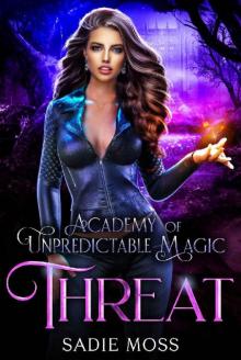 Threat (Academy of Unpredictable Magic Book 4) Read online