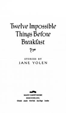 Twelve Impossible Things Before Breakfast Read online