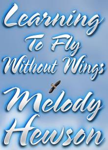 Learning To Fly Without Wings Read online