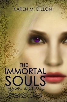 Immortal Souls: The Immortal Souls, Magic &amp; Chaos (Book 1) Read online