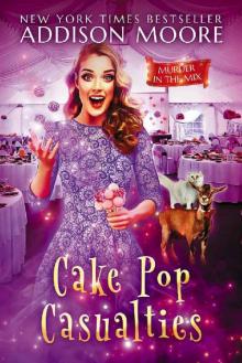 Cake Pop Casualties (MURDER IN THE MIX Book 22) Read online