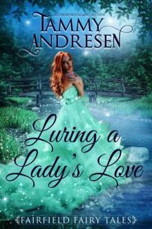 Luring a Lord's Love: Regency Fairy Tale (Fairfield Fairy Tales Book 4) Read online