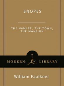 Snopes: The Hamlet, the Town, the Mansion Read online