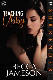 Teaching Abby (Surrender Book 2) Read online