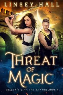 Threat of Magic (Dragon's Gift: The Amazon Book 4) Read online