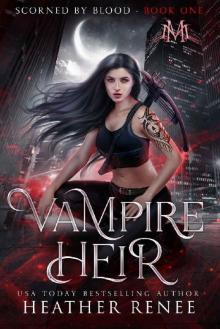 Vampire Heir (Scorned by Blood Book 1) Read online