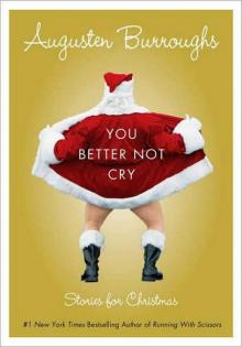 You Better Not Cry: Stories for Christmas Read online