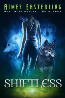 Shiftless: A Fantastical Werewolf Adventure Read online