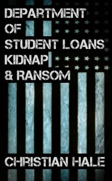 Department of Student Loans, Kidnap &amp; Ransom Read online