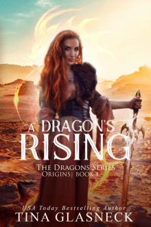 A Dragon's Rising (The Dragon Series: Origins Book 1) Read online