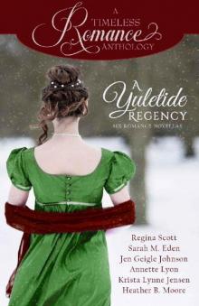 A Yuletide Regency (A Timeless Romance Anthology Book 21) Read online