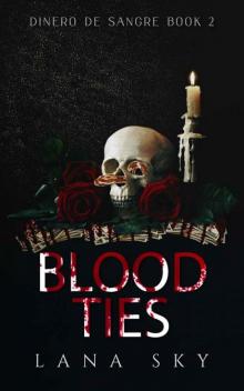 Blood Ties (A Dark Cartel Romance) (Dinero de Sangre Book 2) Read online