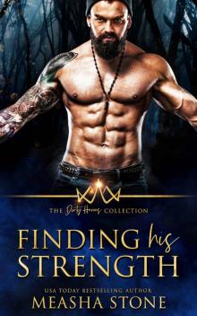 Finding His Strength: The Dirty Heroes Collection Read online