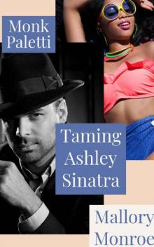 Monk Paletti: Taming Ashley Sinatra Read online