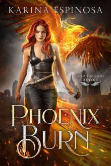 Phoenix Burn (From the Ashes Trilogy Book 1) Read online