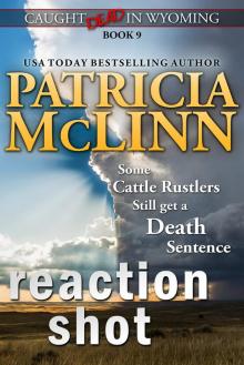 Reaction Shot (Caught Dead in Wyoming, Book 9) Read online