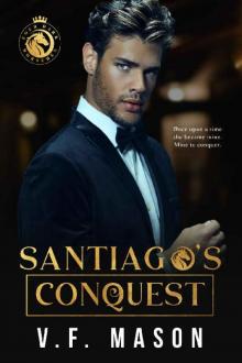 Santiago's Conquest : A Standalone Enemies-to-Lovers Romance Read online
