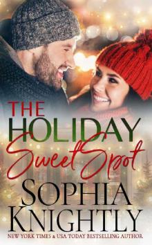 The Holiday Sweet Spot: An opposites attract, gorgeous, feel-good romantic comedy (Falcons in Love Book 2) Read online