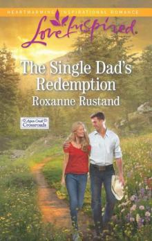 The Single Dad's Redemption (Aspen Creek Crossroads Book 3) Read online