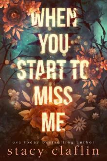 When You Start to Miss Me: A Romantic Suspense (Wildflower Romance Book 3) Read online