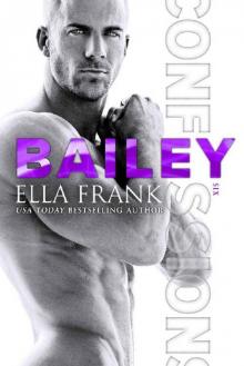 Confessions: Bailey (Confessions Series Book 6) Read online