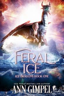 Feral Ice: Paranormal Fantasy (Ice Dragons Book 1) Read online