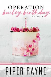 Operation Bailey Birthday: A Bailey Novella (The Baileys Book 1) Read online