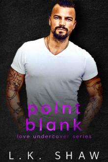 Point Blank (Love Undercover Book 6) Read online