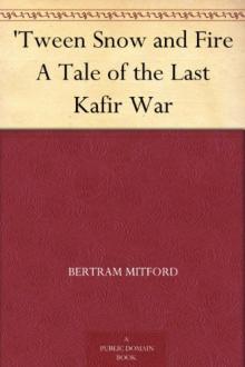 'Tween Snow and Fire: A Tale of the Last Kafir War Read online