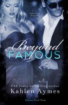Beyond Famous (Famous #3) Read online