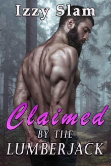 Claimed by the Lumberjack Read online