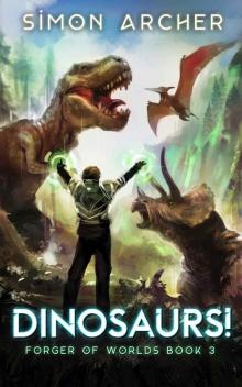 Dinosaurs! (Forger of Worlds Book 3) Read online
