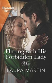 Flirting with His Forbidden Lady--A Regency Family is Reunited Read online